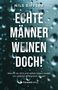 „Echte Männer weinen doch! Warum du dich erst selbst lieben musst, um wirklich erfolgreich zu sein.“ Wassertropfen-Hintergrund., Buch