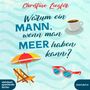 Christine Ziegler: Warum Ein Mann,Wenn Man Meer Haben Kann?, MP3-CD