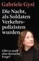 Gabriele Gysi: Die Nacht, als Soldaten Verkehrspolizisten wurden, Buch