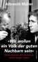 Albrecht Müller: "Wir wollen ein Volk der guten Nachbarn sein", Buch