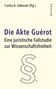 Carlos A. Gebauer (Hg.). Die Akte Guérot: Eine juristische Fallstudie zur Wissenschaftsfreiheit. Paragraphensymbol., Buch