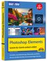 Michael Gradias: Photoshop Elements - neue Version Bild für Bild erklärt, Buch