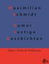 Maximilian Schmidt: Humor - Lustige Geschichten, Buch