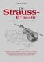 Claus Kegel: Die Strauss-Dynastie: Eine historisch-biographische Kompilation. Band 4: Von 1884 bis zum Tod von Johann Strauss Sohn 1899 und zur Auflösung der Kapelle durch Eduard Strauss 1901, Buch