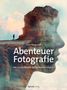 Chris Marquardt: Abenteuer Fotografie, Buch