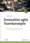 Stefan Roock: Innovative agile Teamkonzepte, Buch