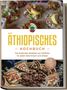 Kiano Abioye: Äthiopisches Kochbuch: Die leckersten Rezepte aus Ostafrika für jeden Geschmack und Anlass - inkl. Fingerfood, Desserts & Getränken, Buch