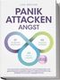 Lisa Büntjer: Panikattacken Angst: Das Drei Phasen Selbsthilfe Buch bei Panikattacken und generalisierten Angststörungen für mehr Skalierung, Selbstwahrnehmung und Stabilität - inkl. Meditationsaudio und Rezepten, Buch