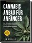 Samuel Neuhaus: Cannabis Anbau für Anfänger: Die 10 besten Cannabis Sorten und Automatics günstig selber anbauen - Schritt für Schritt vom Samen bis zur Ernte - inkl. Materialliste & Tipps zum Autoflowering, Buch