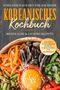 Simple Cookbooks: Koreanisch kochen für Anfänger: Koreanisches Kochbuch - 80 einfache & leckere Rezepte | Inklusive vegetarischer Rezepte, Kimchi, Suppen und Nachspeisen, Buch