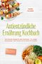 „Antientzündliche Ernährung Kochbuch“ von Maren Falkner. Lebensmittelabbildungen: Spieße und bunte Bowl., Buch
