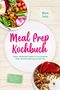 "Meal Prep Kochbuch" in pink, Autor "Mara Lenz". Bunte Zutaten in Schalen: Gemüse und Joghurt mit Granola., Buch