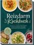 "Reizdarm Kochbuch", leckere darmfreundliche Rezepte. Gesunde Gerichte: Kürbissuppe, Salat, Pasta, Dessert, Brot., Buch