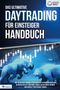 World of Finance: Das ultimative DAYTRADING FÜR EINSTEIGER Handbuch: Wie Sie mit den Trading-Strategien der Supererfolgreichen in kürzester Zeit zum Profi-Trader an der Börse werden und absolut treffsicher traden, Buch