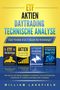 William Lakefield: ETF - AKTIEN - DAYTRADING - TECHNISCHE ANALYSE - Das Große 4 in 1 Buch für Einsteiger: Wie Sie an der Börse intelligent investieren und mit Dividenden, Indexfonds & Trading nachhaltig Geld verdienen, Buch