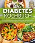 Yummy Kitchen: Das Diabetes Kochbuch für Diabetiker Typ 1 & Typ 2: 123 köstliche und einfache Rezepte zur Senkung des Blutzuckerspiegels (inkl. Nährwertangaben und 28-Tage-Plan zur Verbesserung der Blutzuckerwerte), Buch