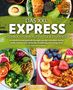 Yummy Kitchen: Das XXL Express Kochbuch für Berufstätige & Studenten: 123 köstliche und gesunde Rezepte aus der schnellen Küche. Voller Genuss trotz gesunder Ernährung und wenig Zeit! Inkl. Nährwertangaben, Buch