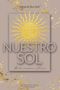 Melanie Buchelt: Nuestro sol - Unter unserer Sonne, Buch