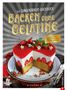 Backen ohne Gelatine. Cremige Torten, saftige Kuchen. Abgebildet ist eine mehrschichtige Erdbeertorte., Buch