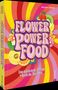 „Flower Power Food“ in bunter retro Schrift. Untertitel: „Eine kulinarische Zeitreise durch die 70er-Jahre“., Buch
