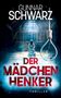 Gunnar Schwarz: Der Mädchenhenker (Thriller), Buch