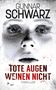 Gunnar Schwarz: Tote Augen weinen nicht (Thriller), Buch