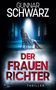 "GUNNAR SCHWARZ, DER FRAUENRICHTER, THRILLER. Frau auf Stuhl, gefesselt in düsterem Raum, Lichtstrahl von oben."