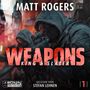 „Weapons“, „Matt Rogers“, „King & Slater“, „Gelesen von Stefan Lehnen“. Personen in dunkler Kleidung mit Gewehren., MP3-CD