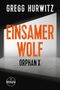 Eine leere, halb beleuchtete graue Fläche, darauf die Texte: "Gregg Hurwitz", "Einsamer Wolf", "Orphan X". , Buch