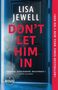 Text: "LISA JEWELL, DON'T LET HIM IN, PACKEND, SCHOCKIEREND, MEISTERHAFT. - FREIDA McFADDEN". Dunkle Tür mit blauem Licht., Buch