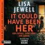 Text: "LISA JEWELL", "IT COULD HAVE BEEN HER", "EIN ZUFALL. EINE LÜGE. EIN LEBEN.", "GELESEN VON LAURA MAIRE".  
Ein Fenster mit einem silhouettierten Mädchen., MP3-CD