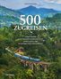 "Sarah Baxter. 500 Zugreisen: Legendäre Eisenbahnfahrten und spektakuläre Zugstrecken weltweit." Wald und Zugbrücke., Buch
