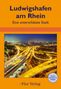 "Ludwigshafen am Rhein: Eine unterschätzte Stadt." Stadtansicht bei Nacht mit beleuchteten Straßen und Fluss., Buch