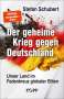 Stefan Schubert (geb. 1982): Der geheime Krieg gegen Deutschland, Buch
