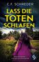 C. F. Schreder: Lass die Toten schlafen | Ein packender Thriller, Buch
