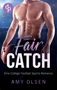 Amy Olsen: Fair Catch, Buch