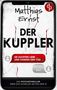 Matthias Ernst: Der Kuppler | Ein Psychothriller über die dunklen Seiten der KI, Buch, Buch