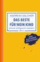 Andreas Salcher: Das Beste für mein Kind, Buch