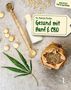 Patricia Sonja Purker: Gesund mit Hanf & CBD, Buch