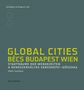 Text: "GLOBAL CITIES BÉCS BUDAPEST WIEN. STADTRÄUME DER WENDEZEITEN." Dunkelgrüner Hintergrund, minimalistisches Design., Buch
