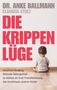 Anke Ballmann: Die Krippen-Lüge, Buch