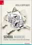 Ursula Dopplinger: SCHOOL INSIDE(R). Schulalltag - wie er wirklich ist und wie alles zusammenhängt, Buch