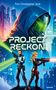 "Project Reckon", "Mission 1", "Finn-Christopher Jeck". Sci-Fi-Illustration mit futuristischen Charakteren und Stadtansicht., Buch