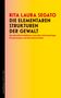 RITA LAURA SEGATO. DIE ELEMENTAREN STRUKTUREN DER GEWALT. Gelber Hintergrund, linke Seite schwarz, Schrift in Rot und Schwarz., Buch