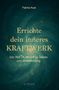 Fatma Acar: Errichte dein inneres Kraftwerk, Buch