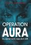 Sonja Dworzak: Operation AURA, Buch