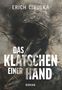 Text: "ERICH CIBULKA, DAS KLATSCHEN EINER HAND, ROMAN." Eine düstere, verpackte Gestalt mit bandagiertem Kopf im Hintergrund., Buch