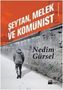 Nedim Gürsel: Seytan, Melek ve Komünist, Buch