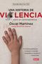 Oscar Martinez: Una Historia de Violencia. Vida Y Muerte En Centroamerica / A History of Violence, Buch