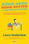 Laura Vanderkam: Cómo Hace Home Office La Gente Exitosa / How Successful People Work from Home, Buch